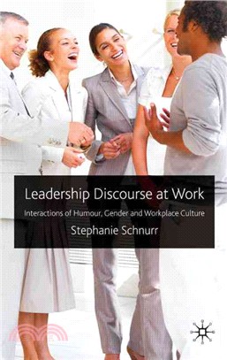 Leadership Discourse at Work: Interactions of Humour, Gender and Workplace Culture