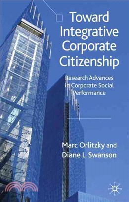 Toward Integrative Corporate Citizenship: Research Advances in Corporate Social Performance