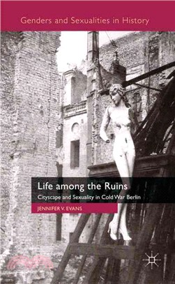 Life Among the Ruins ─ Cityscape and Sexuality in Cold War Berlin