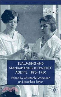 Evaluating and Standardizing Therapeutic Agents, 1890-1950