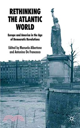 Rethinking the Atlantic World ─ Europe and America in the Age of Democratic Revolutions