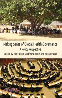 Making Sense of Global Health Governance: A Policy Perspective