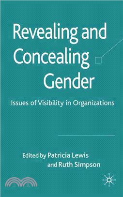 Revealing and Concealing Gender: Issues of Visibility in Organizations