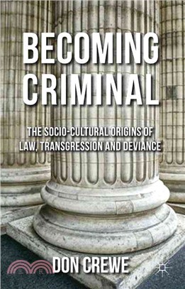 Becoming Criminal—The Socio-Cultural Origins of Law, Transgression, and Deviance
