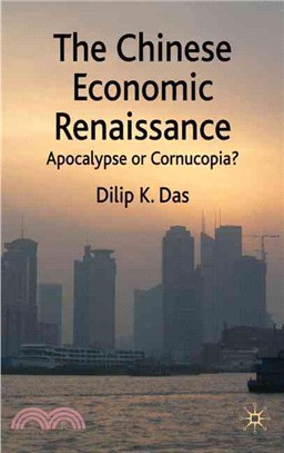 The Chinese Economic Renaissance: Apocalypse or Cornucopia?