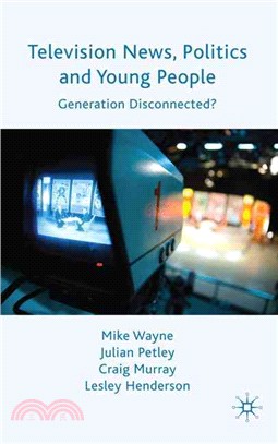 Television News, Politics and Young People: Generation Disconnected?