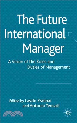 The Future International Manager: A Vision of the Roles and Duties of Management