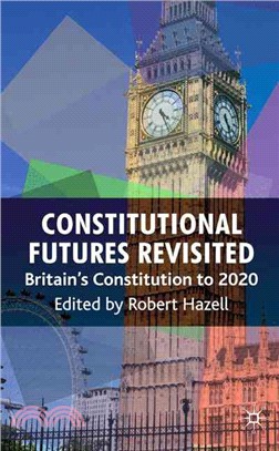 Constitutional Futures Revisited: Britain's Constitution to 2020