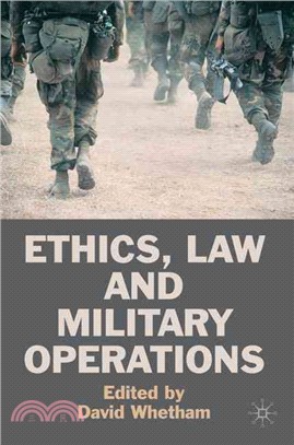 Ethics, Law and Military Operations: Normative Frameworks and the Practice of Military Operations