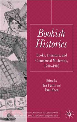 Bookish Histories: Books, Literature and Commercial Modernity, 1700-1900