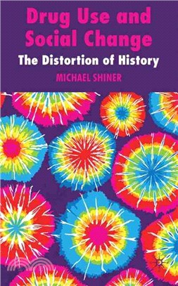 Drug Use and Social Change: The Distortion of History