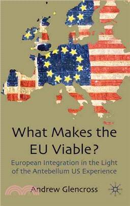 What Makes the EU Viable?: European Integration in the Light of the Antebellum US Experience