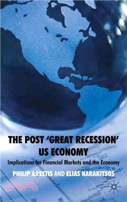 The Post 'Great Recession' US Economy:Implications for Financial Markets and the Economy