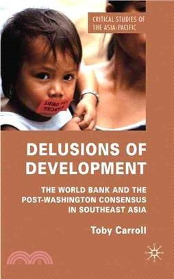 Delusions of Development ─ The World Bank and the post-Washington Consensus in Southeast Asia