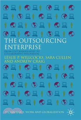 The Outsourcing Enterprise: From Cost Management to Collaborative Innovation