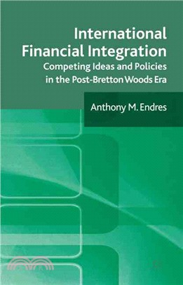 International Financial Integration: Competing Ideas and Policies in the Post-bretton Woods Era