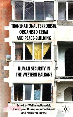 Transnational Terrorism, Organized Crime and Peace-Building: Human Security in the Western Balkans