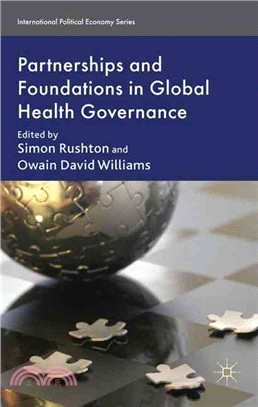 Partnerships and Foundations in Global Health Governance