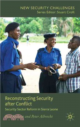 Reconstructing Security After Conflict ─ Security Sector Reform in Sierra Leone