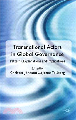 Transnational Actors in Global Governance: Patterns, Explanations, and Implications