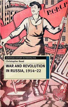 War and Revolution in Russia, 1914-22—The Collapse of Tsarism and the Establishment of Soviet Power