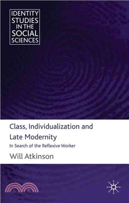 Class, Individualization and Late Modernity ─ In Search of the Reflexive Worker