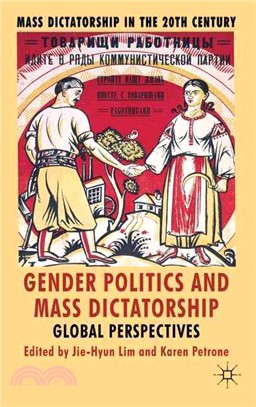 Gender Politics and Mass Dictatorship: Global Perspectives