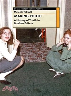 Making Youth ― A History of Youth in Modern Britain