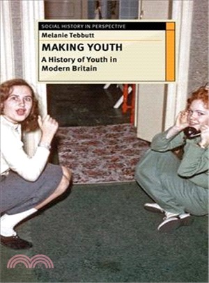 Making Youth ─ A History of Youth in Modern Britain