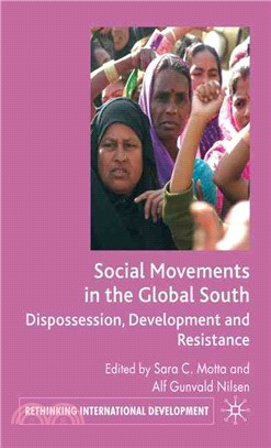Social Movements in the Global South ─ Dispossession, Development and Resistance