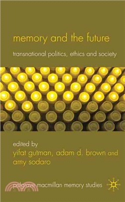 Memory and the Future: Transnational Politics, Ethics and Society