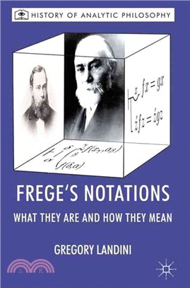 Frege's Notations ─ What They Are and How They Mean