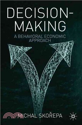 Decision-making :a behavioral economic approach /
