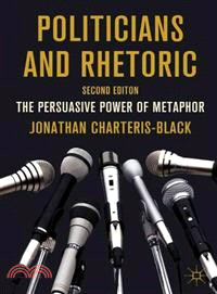 Politicians and Rhetoric ─ The Persuasive Power of Metaphor