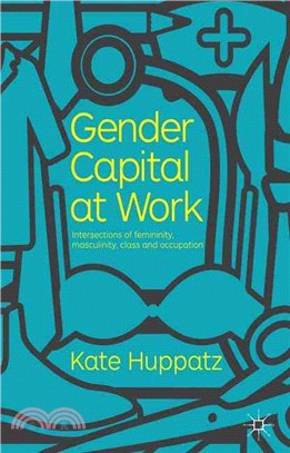 Gender Capital at Work—Intersections of Femininity, Masculinity, Class and Occupation