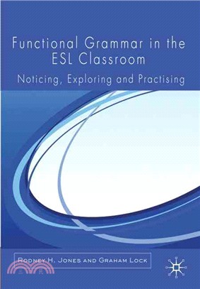 Functional Grammar in the Esl Classroom: Noticing, Exploring and Practicing