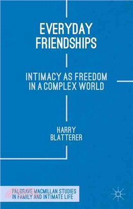 Everyday Friendships ― Intimacy As Freedom in a Complex World