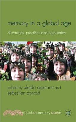 Memory in a Global Age ─ Discourses, Practices and Trajectories