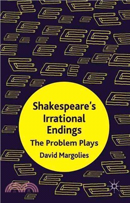 Shakespeare's Irrational Endings ─ The Problem Plays