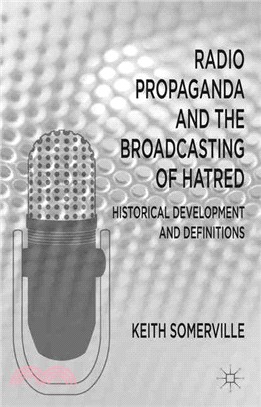 Radio Propaganda and the Broadcasting of Hatred—Historical Development and Definitions