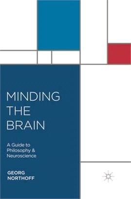 Minding the Brain ― A Guide to Philosophy and Neuroscience