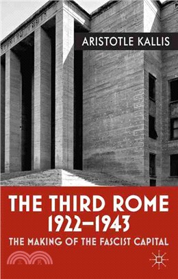 The Third Rome, 1922-43 ― The Making of the Fascist Capital