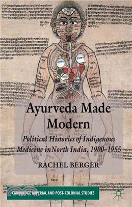 Ayurveda Made Modern ― Political Histories of Indigenous Medicine in North India, 1900-1955