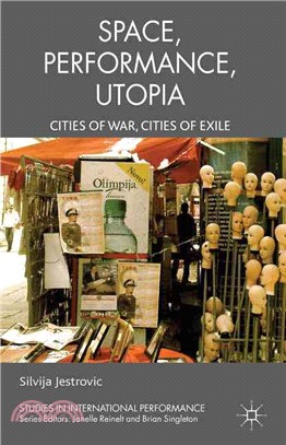 Performance, Space, Utopia—Cities of War, Cities of Exile