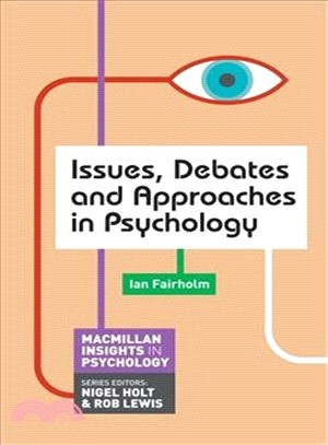 Issues, Debates and Approaches in Psychology