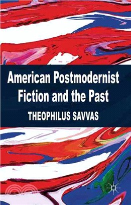 American Postmodernist Fiction and the Past