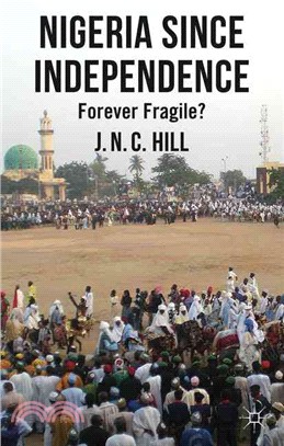 Nigeria Since Independence—Forever Fragile?
