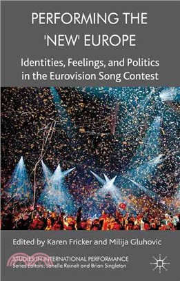 Performing the 'new' Europe ― Identities, Feelings and Politics in the Eurovision Song Contest