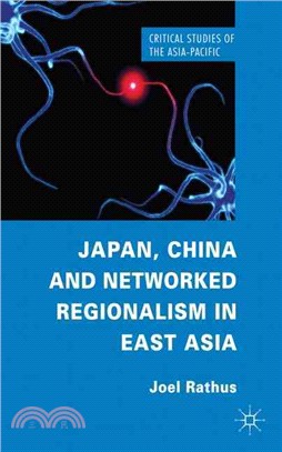 Japan, China and Networked Regionalism in East Asia