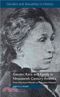 Gender, Race and Family in Nineteenth Century America—From Northern Woman to Plantation Mistress